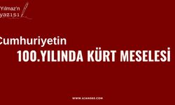 İdris Yılmaz Yazdı: Cumhuriyet’in 100. Yılında Kürt Meselesi, Türkiye Cumhuriyeti Tarihinde Türk-Kürt İlişkisi