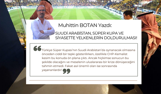 SUUDİ ARABİSTAN, SÜPER KUPA VE SİYASETTE YELKENLERİN DOLDURULMASI!