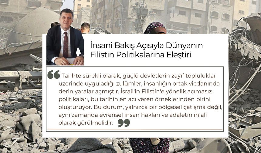 İnsani Bakış Açısıyla Dünyanın Filistin Politikalarına Eleştiri